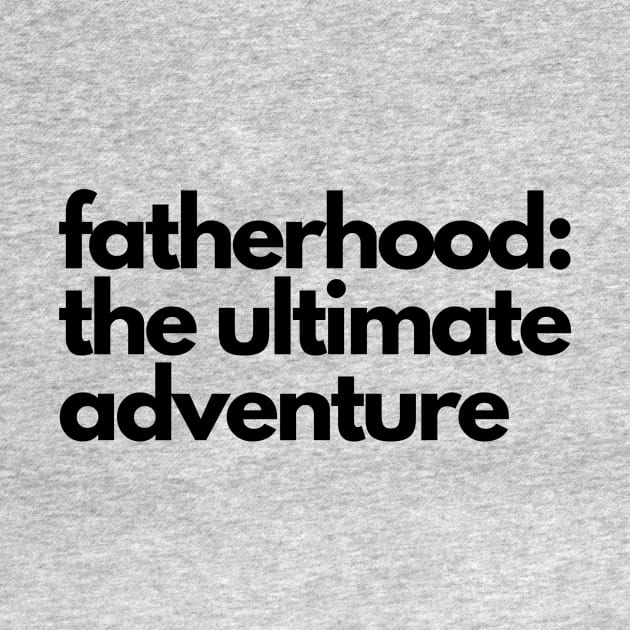 fatherhood: the ultimate adventure by DoggoLove